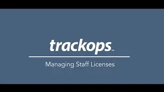 Trackops: Managing Staff Licenses