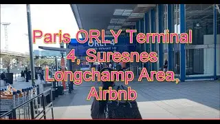 Fly out of Paris ORLY Terminal 4, Airbnb Walking Suresnes Longchamp, T2 Tram, Louis Vuitton