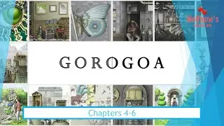 Gorogoa [PC]- Chapters 4-6