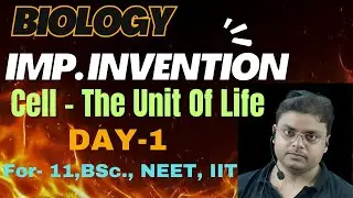 CELL THE UNIT OF LIFE IMP. IMVENTION BIOLOGY CLASS 11 ,BSc , NEET , #bio #cell #clas11 #biology