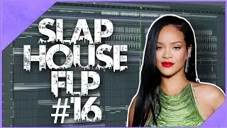 Slap House FLP #16 (+ Samples & Presets)