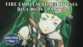 Fire Emblem Three Houses Blue Lions Part 72 - Chapter 9: Monster Mash