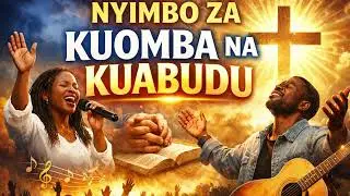 1 Hour Deep Swahili Worship & Prayer | Nyimbo za Kuomba na Kuabudu | Quiet Time & Devotion