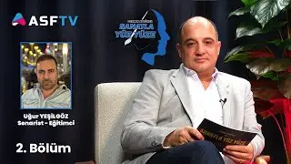 ASF TV | Serkan Ayg&ouml;ren ile Sanatla Y&uuml;z Y&uuml;ze | Konuğumuz Senarist Eğitimci Uğur Yeşilg&ouml;z | 2. B&ouml;l&uuml;m