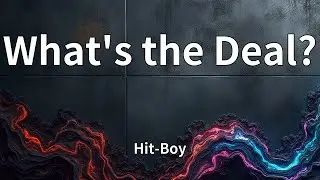 Hit-Boy - What's the Deal? (Lyrics)