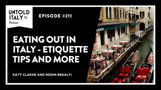 Eating Out in Italy: Etiquette Tips and More | Untold Italy travel podcast Ep 211