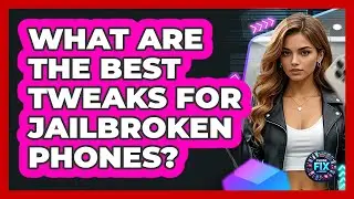 What Are The Best Tweaks For Jailbroken Phones? - Phone Fix and Features