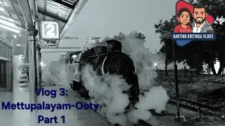Ooty Toy Train 2026: Mettupalayam to Kallar | Nilgiri Mountain Railway UNESCO Heritage | Vlog 3