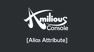 Amilious Console - Alias Attribute