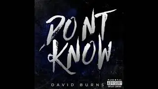 David Burns- Don't know (Official Audio)