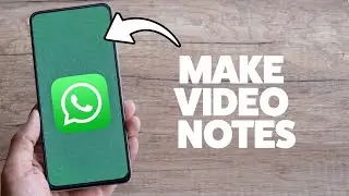 How To Create A Video Note On WhatsApp 2025 (iPhone & Android)