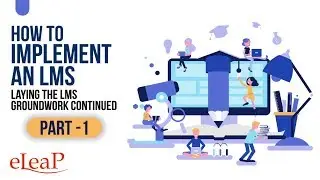 Implementing a Learning Management System - Part 1 (Continued) | How to Implement an LMS