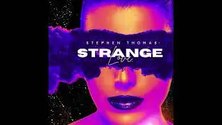 Stephen Thomas - Strange Love (Audio)