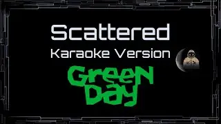 Green Day • Scattered (CC Karaoke / Instrumental)