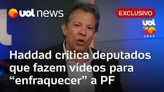 Haddad chama de 'bandidinho' deputados que fazem vídeos para 'enfraquecer' a PF: 'Só falam besteira'
