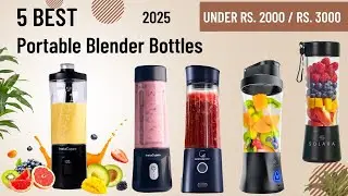 5 Best Portable Blender Bottles in India 2025 | Rechargeable Bottle for Smoothies, Protein & Travels