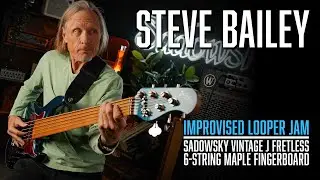 Steve Bailey&rsquo;s Etherial Looper Jam on the New Sadowsky 6-String Fretless