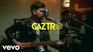 Caztro - A Trav&eacute;s del Vaso (Desde Mi Espacio)