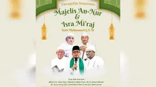 🎥 LIVE | Tawaqufan Sementara Majelis An-Nur & Isra’ Mi’raj Nabi Muhammad SAW | Cisalak Depok