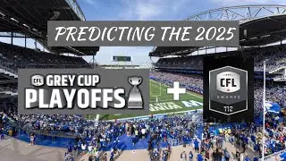 My 2025 CFL Playoff and Awards Predictions