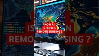 AI Changes Remote Sensing Forever