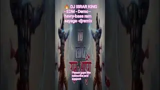 🔥 DJ ISRAR KING - EDM - Demo - havry-bass ram aayege -djremix sh #edm #shortvideo