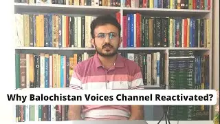 Why We have Activated YouTube Channel of Balochistan Voices?