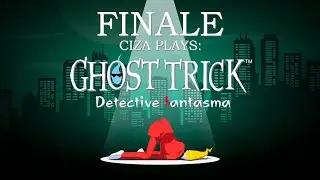 FINALE | Ghost Trick: Phantom Detective | Blind Playthrough