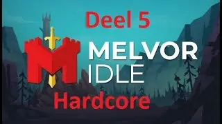 Melvor Idle | Hardcore | Deel 5 | Hakken en zagen