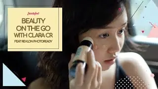Beauty On The Go with Clara CR feat Revlon PhotoReady