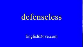 How to pronounce defenseless in American English.