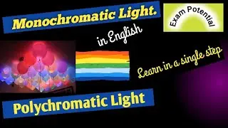 in ENGLISH | Monochromatic light | Polychromatic Light