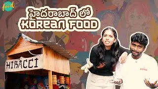 We Ate Korean Food in Hyderabad | Other Country Foods in Hyderabad E01