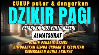 RAHASIA REZEKI LANCAR, SELAMAT DUNIA AKHIRAT | Dzikir Al-Ma’tsurat Membawa Ketenangan & Keberkahan
