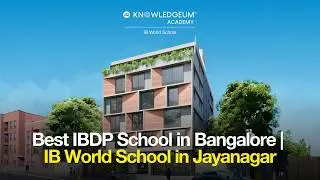 Best IBDP School in Bangalore | IB World School in Jayanagar