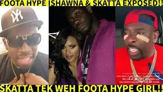 FOOTA HYPE ISHAWNA AND SKATTA BURRELL GETS EXPOSED!! SKATTA TEK WEH FOOTA GIRL August7 2025