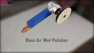 Raizi Air Wet polisher for stone