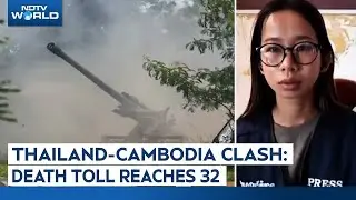 Thailand-Cambodia Clash: Death Toll Reaches 32; Over 130,000 Displaced Amid Ongoing Conflict