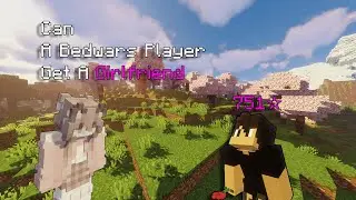Can A Bedwars Player Get A Girlfriend!?..