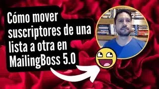 C&oacute;mo mover suscriptores de una lista a otra en MailingBoss5 0