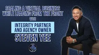How to Scale a Virtual Life Insurance Agency with Steven Yee