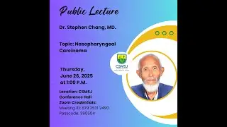 Copy of CSMSJ Public Lecture -  Dr. Stephen Chang