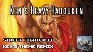 Ken's Heavy Hadouken (Street Fighter II Rock/Metal Remix) - Versus Video Games