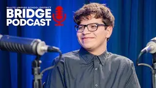 The Bridge Podcast: Student Voice in Action - Ivan Manzo Represents Rialto USD