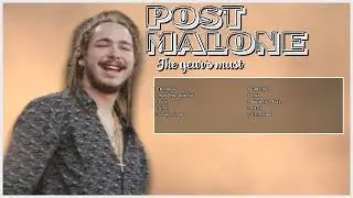 Post Malone-Hits that captivated the world-Supreme Chart-Toppers Lineup-Prominent