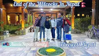 Farewell Nepal || End Of The Wilcocks In Nepal || AussieNepali Family