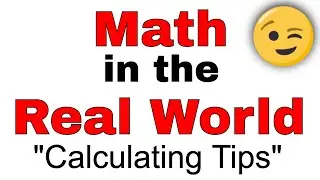 Math in the Real World - Calculating Tips - Mental Math Percentages