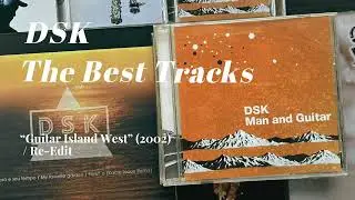 DSK - The Best Tracks - Guitar Island West(2002)/New Re-Edit