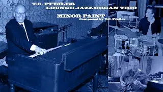 MINOR PAINT, composer: T.C. Pfeiler&trade;&reg; Hammond B3 Copyr &copy; Soc.: AKM Austria Jazz organ