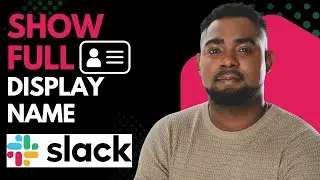 How to Show Full Name and Display Name on Slack | Update Your Profile Like a Pro